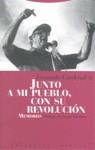 JUNTO A MI PUEBLO, CON SU REVOLUCION: MEMORIAS | 9788498790306 | CARDENAL ALCANTARA, FERNANDO
