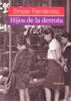 HIJOS DE LA DERROTA | 9788495623676 | FERNANDEZ, EMPAR (1962- )