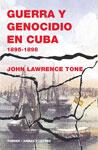 GUERRA Y GENOCIDIO EN CUBA, 1895-1898 | 9788475068138 | LAWRENCE TONE, JOHN