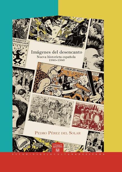 IMAGENES DEL DESENCANTO. NUEVA HISTORIETA ESPAÑOLA. 1980-198 | 9788484896678 | PEREZ DEL SOLAR, PEDRO