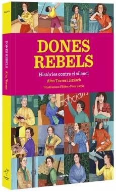 DONES REBELS. HISTORIES CONTRA EL SILENCI | 9788416698295 | TORRES I REXACH, AINA