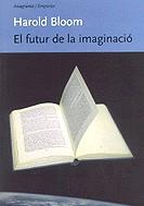 FUTUR DE LA IMAGINACIO, EL | 9788475969275 | BLOOM, HAROLD