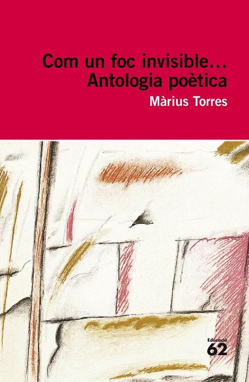 COM UN FOC INVISIBLE... ANTOLOGIA POETICA | 9788492672141 | TORRES, MARIUS