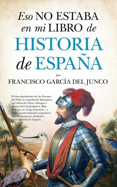 ESO NO ESTABA EN MI LIBRO DE HISTORIA DE ESPAÑA | 9788416392865 | GARCIA DEL JUNCO, FRANCISCO