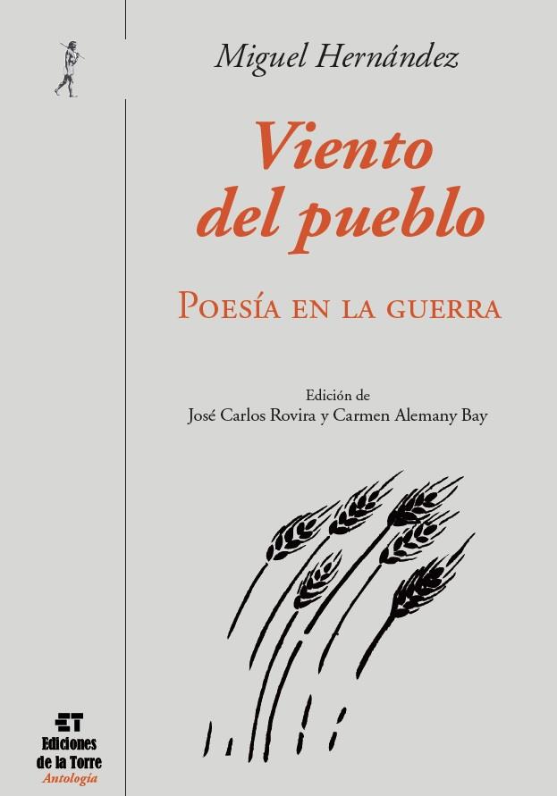 VIENTO DEL PUEBLO. POESIA EN LA GUERRA | 9788479604691 | HERNANDEZ, MIGUEL; ROVIRA, JC; ALEMANY, C (EDS.)