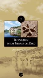 TEMPLARIOS EN LAS TIERRAS DEL EBRO | 9788496754393 | AVILA GRANADOS, JESUS
