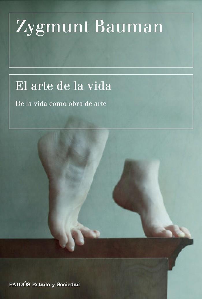 ARTE DE LA VIDA, EL. DE LA VIDA COMO OBRA DE ARTE | 9788449333514 | BAUMAN, ZIGMUNT