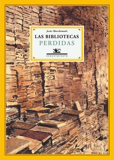BIBLIOTECAS PERDIDAS, LAS | 9788484723806 | MARCHAMALO, JESUS