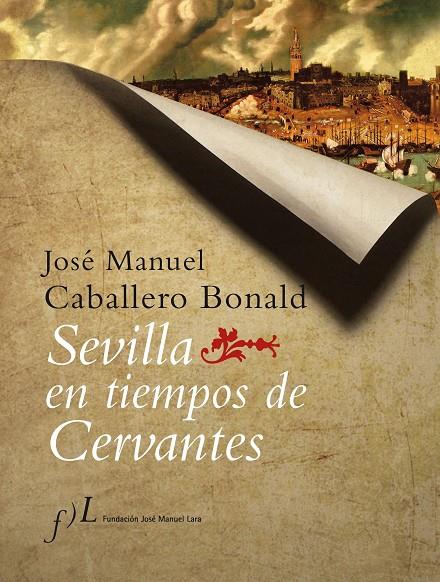 SEVILLA EN TIEMPOS DE CERVANTES | 9788496152199 | CABALLERO BONALD, JOSE MANUEL (1926- )