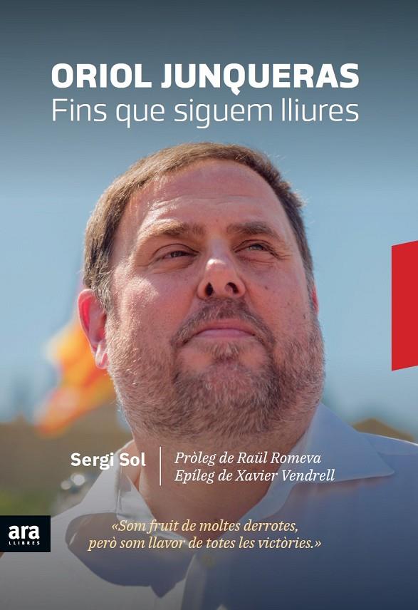 ORIOL JUNQUERAS. FINS QUE SIGUEM LLIURES | 9788416915729 | SOL, SERGI