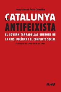 CATALUNYA ANTIFEIXISTA, LA. EL GOVERN TARRADELLAS ENFRONT... | 9788493662578 | POZO GONZALEZ, JOSEP ANTONI