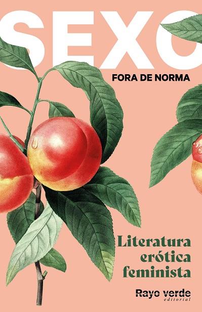 SEXO FORA DE NORMA. LITERATURA ERÓTICA FEMINISTA (MELOCOTONES) | 9788417925932 | VARIOS AUTORES