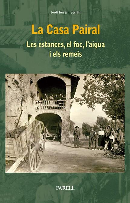 CASA PAIRAL, LA . LES ESTANCES, EL FOC, L'AIGUA I ELS REMEIS | 9788492811649 | TORRES I SOCIATS, JORDI