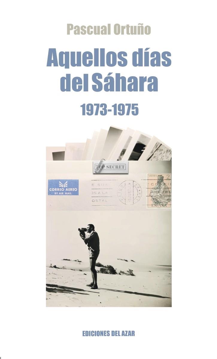 AQUELLOS DIAS DEL SAHARA (1974-1975) | 9788495885241 | ORTUÑO MUÑOZ, PASCUAL