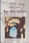TRES CRUCES, LAS | 9788493593605 | TRAVER MARTIN, JORGE