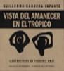 VISTA DEL AMANECER EN EL TROPICO | 9788481091748 | CABRERA INFANTE, GUILLERMO (1929-2005)