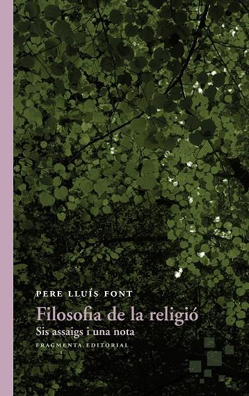 FILOSOFIA DE LA RELIGIO : SIS ASSAIGS I UNA NOTA | 9788415518747 | FONT, PERE LLUIS