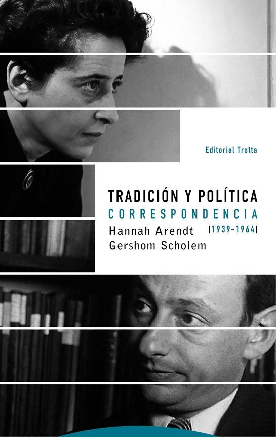 TRADICION Y POLITICA. CORRESPONDENCIA 1939-1964 | 9788498797138 | ARENDT, HANNAH; SCHOLEM, GERSHOM