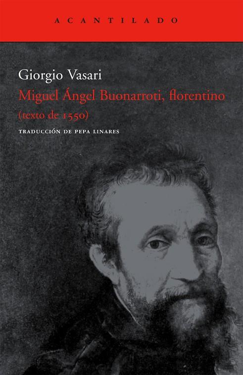 MIGUEL ANGEL BUONARROTI, FLORENTINO (TEXTO DE 1550) | 9788496834125 | VASARI, GIORGIO