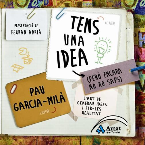 TENS UNA IDEA (PERO ENCARA NO HO SAPS) | 9788497354202 | GARCIA-MILA, PAU