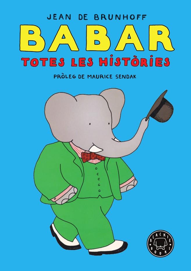 BABAR. TOTES LES HISTORIES | 9788418187018 | BRUNHOFF, JEAN DE 