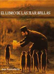 LIBRO DE LAS MARAVILLAS, EL | 9788496954816 | FONTCUBERTA, JOAN