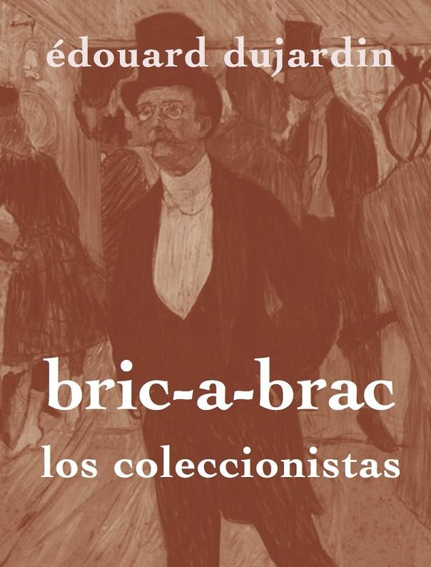 BRIC-A-BRAC : LOS COLECCIONISTAS | 9788494487965 | DUJARDIN, EDOUARD
