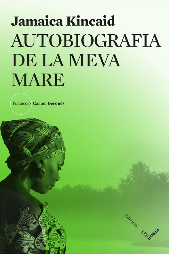 AUTOBIOGRAFIA DE LA MEVA MARE | 9788494904929 | KINCAID, JAMAICA