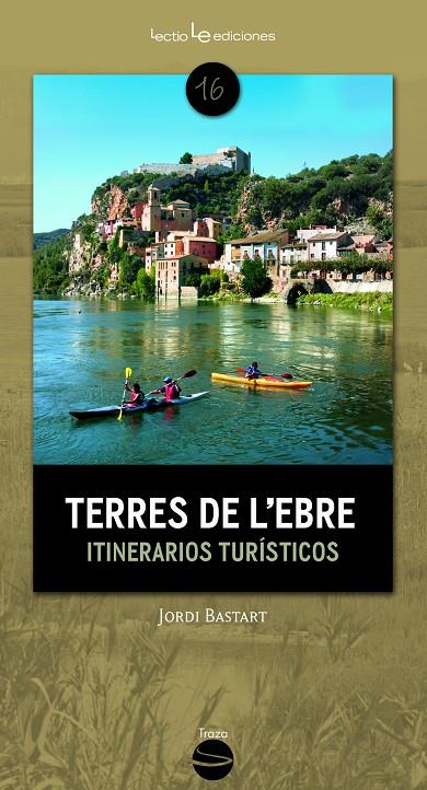 TERRES DE L'EBRE. ITINERARIOS TURISTICOS | 9788416012169 | BASTART, JORDI