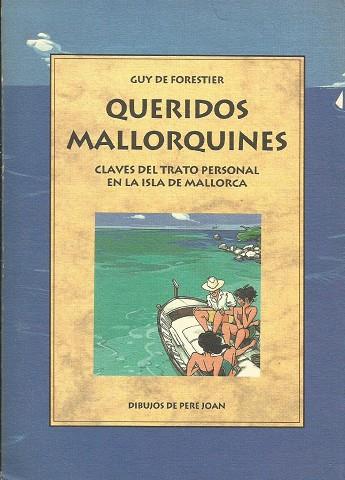 QUERIDOS MALLORQUINES : CLAVES DE TRATO PERSONAL EN LA ISLA DE MALLORCA | 9788476512227 | FORESTIER, GUY DE