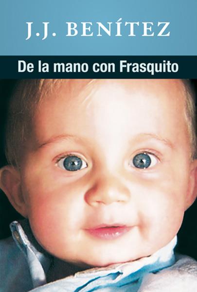 DE LA MANO CON FRASQUITO | 9788483581377 | BENITEZ, J. J.