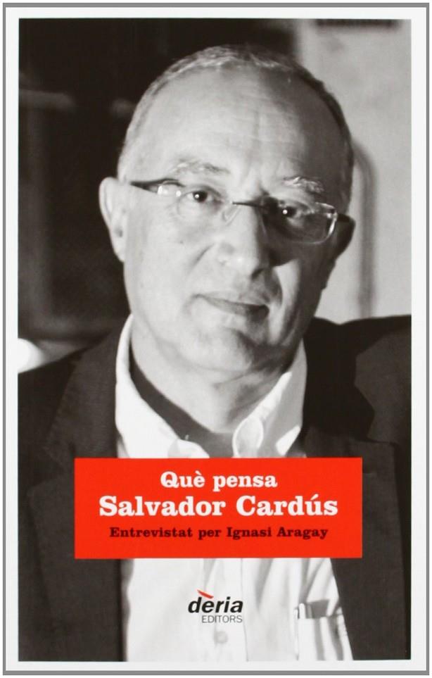 QUE PENSA SALVADOR CARDUS | 9788495400765 | ARAGAY, IGNASI