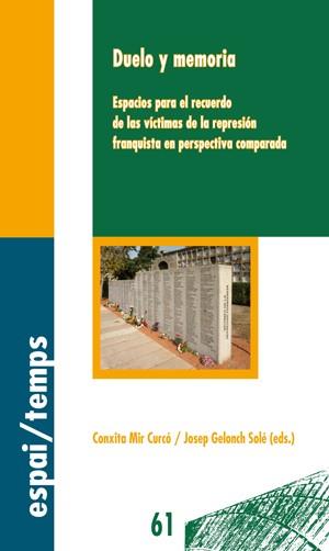 DUELO Y MEMORIA. ESPACIOS PARA EL RECUERDO DE LAS VICTIMAS.. | 9788484095941 | MIR CURCO, CONXITA
