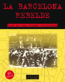 BARCELONA REBELDE, LA. GUIA DE UNA CIUDAD SILENCIADA | 9788480636285 | ANÓNIMO