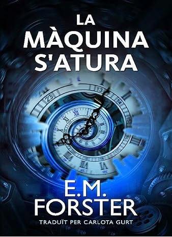 MÀQUINA S'ATURA, LA | 9788412527520 | FORSTER, E. M.