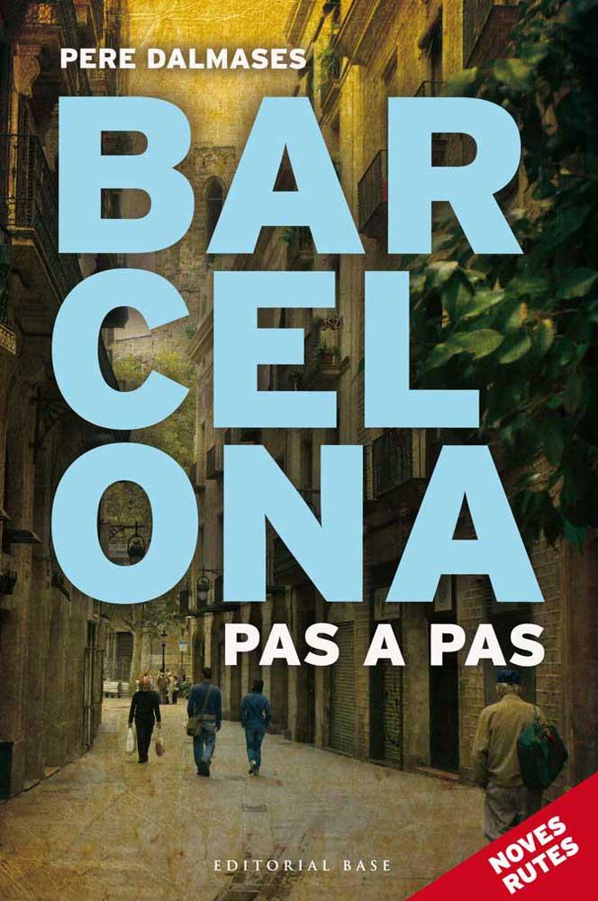 BARCELONA PAS A PAS 2: NOVES RUTES | 9788415711452 | DALMASES, PERE