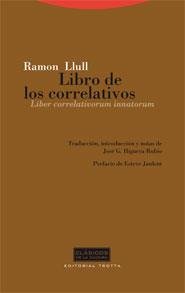 LIBRO DE LOS CORRELATIVOS : LIBER CORRELATIVORUM INNATORUM | 9788481649703 | RAMON LLULL , BEATO (CA. 1232-1315)