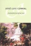 ¡INDEPENDENCIA! | 9788497110655 | CORRAL, JOSE LUIS