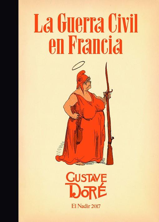 GUERRA CIVIL EN FRANCIA, LA | 9788494440052 | DORE, GUSTAVE