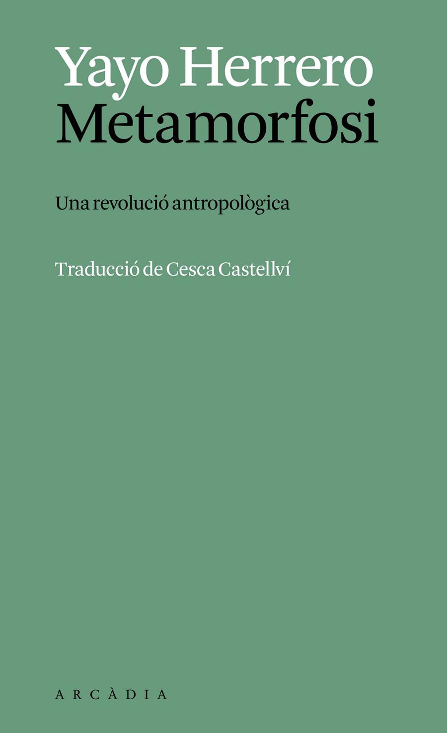 METAMORFOSI. UNA REVOLUCIÓ ANTROPOLÒGICA (CAT) | 9788412999785 | HERRERO, YAYO