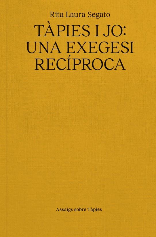 TÀPIES I JO: UNA EXEGESI RECIPROCA | 9791399129014 | SEGATO, RITA LAURA