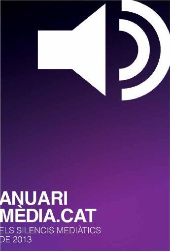 ANUARI MEDIA.CAT : ELS SILENCIS MEDIATICS DE 2013 | 9788486469658 | PALA BALANYA, ROGER