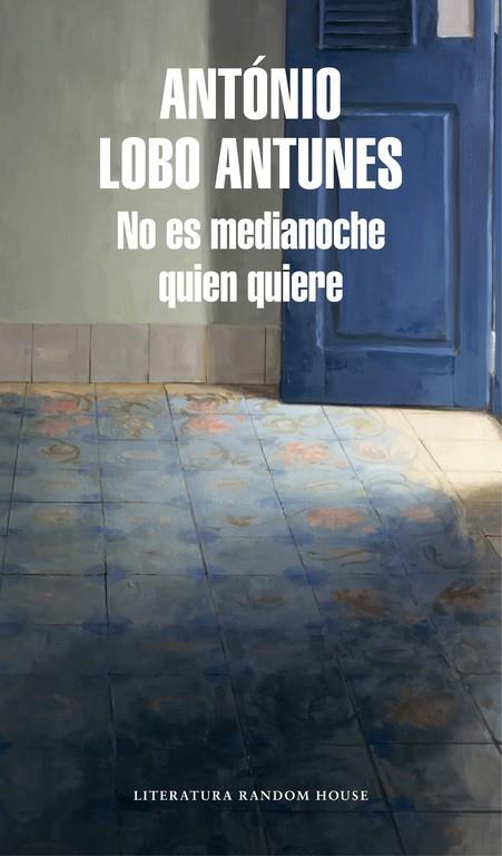 NO ES MEDIANOCHE QUIEN QUIERE | 9788439732457 | ANTUNES, ANTONIO LOBO 