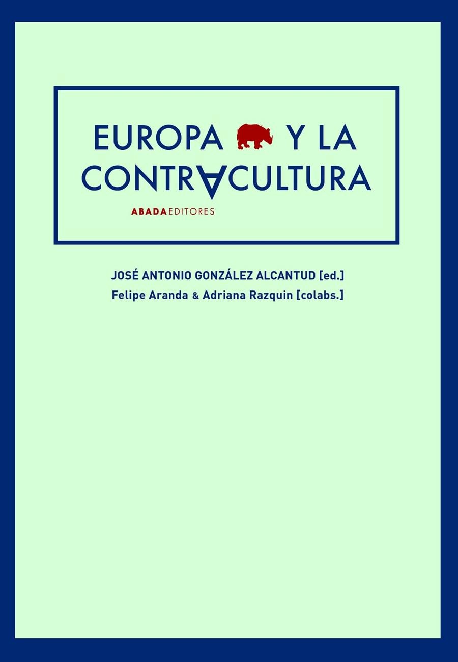 EUROPA Y LA CONTRACULTURA | 9788417301545 | GONZALEZ ALCANTUD, JOSE ANTONIO (ED.)