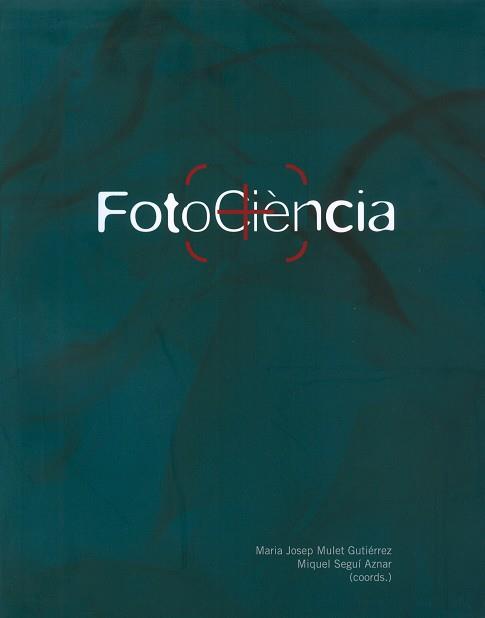FOTOCIENCIA (CAT/CAST) | 9788483841310 | MULET, MARIA JOSEP - SEGUI, MIQUEL (COORDS.)