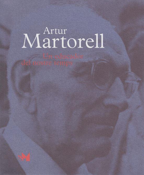 ARTUR MARTORELL UN EDUCADOR DEL NOSTRE TEMPS | 9788439333234 | ENSENYAMENT