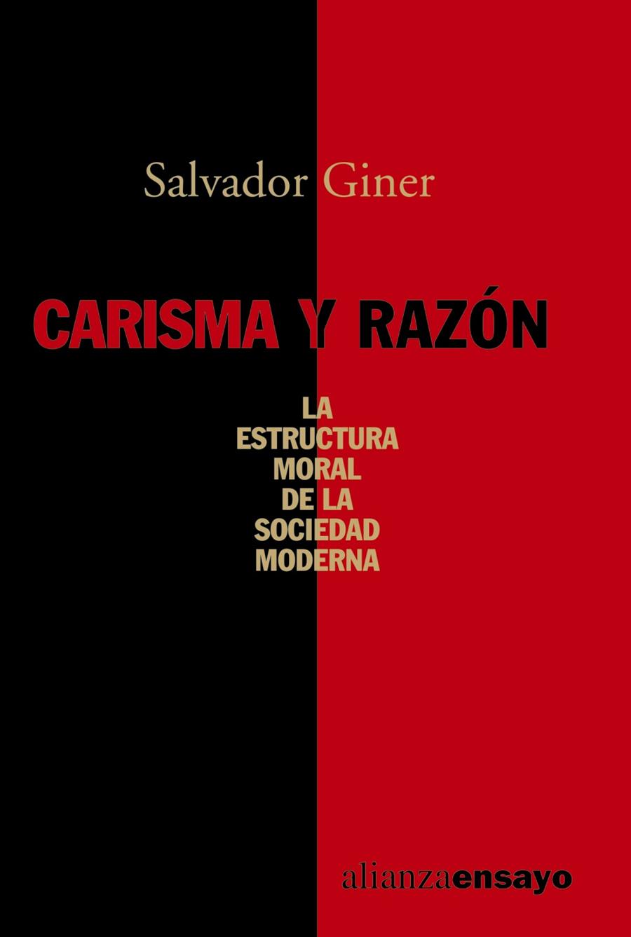 CARISMA Y RAZON. LA ESTRUCTURA MORAL DE LA SOCIEDAD MODERNA | 9788420635972 | GINER, SALVADOR