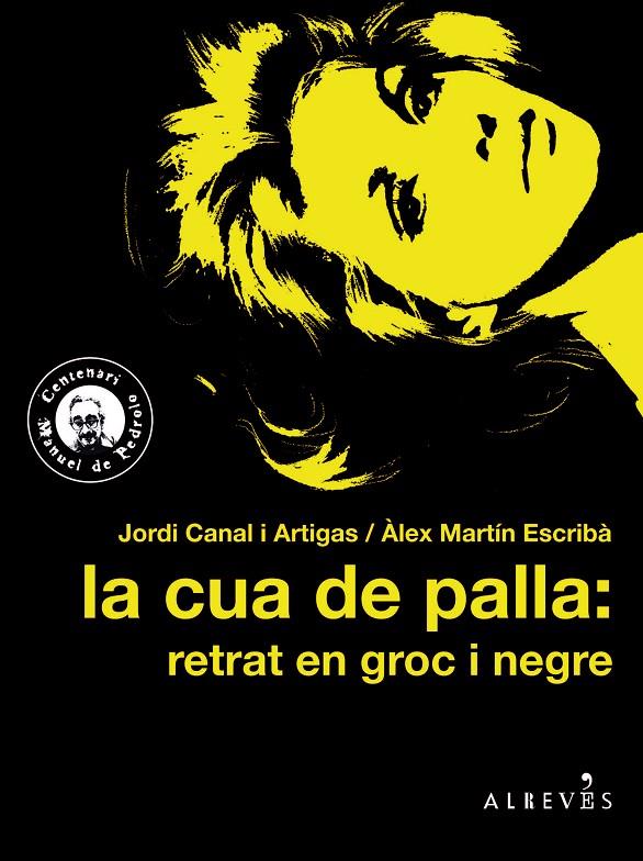 CUA DE PALLA, LA: RETRAT EN GROC I NEGRE | 9788417077358 | CANAL I ARTIGAS, JORDI