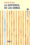 SENTENCIA DE LAS ARMAS, LA | 9788477748212 | GIL BERA, EDUARDO
