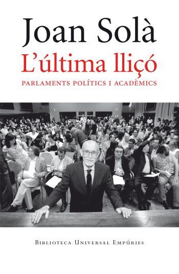 ULTIMA LLIÇO, L' PARLAMENTS POLITICS I ACADEMICS | 9788497876810 | SOLA, JOAN